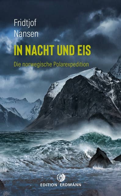 In Nacht und Eis: Die norwegische Polarexpedition