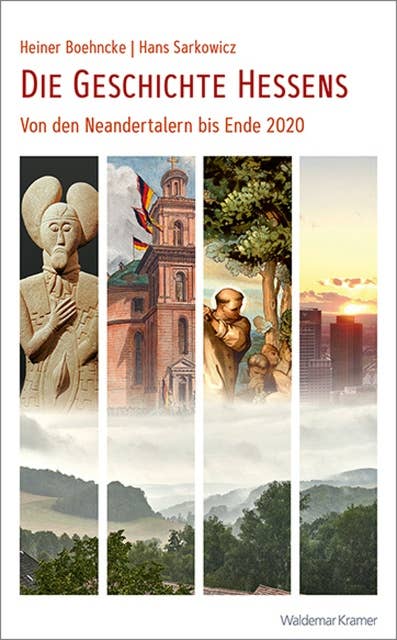 Die Geschichte Hessens: Von den Neandertalern bis Ende 2020