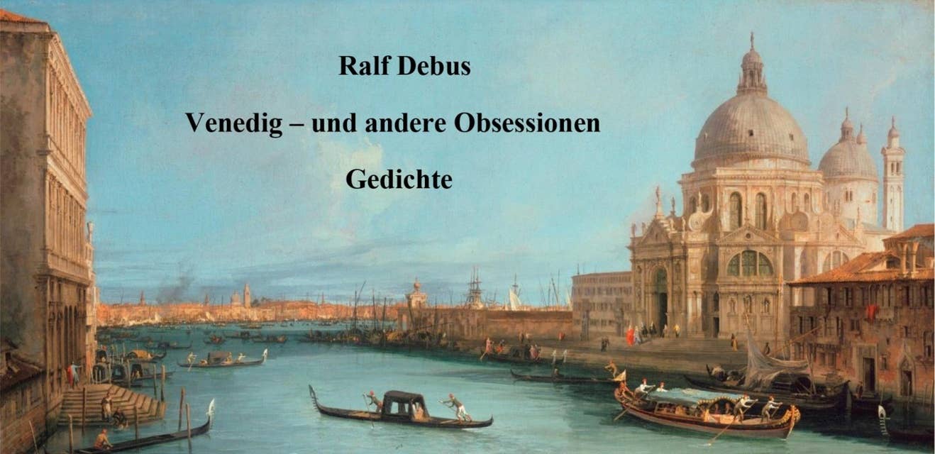 Venedig – und andere Obsessionen: Gedichte