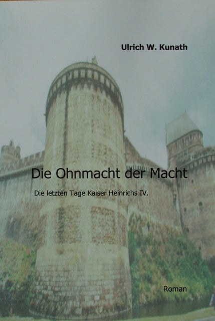 Die Ohnmacht Der Macht: Die Letzten Tage Kaiser Heinrichs IV. - Ebook ...