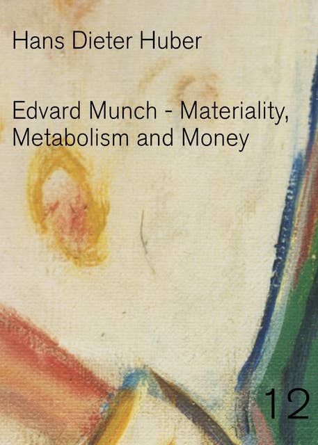 Edvard Munch: Materiality, Metabolism and Money