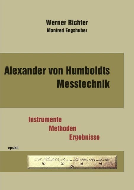 Alexander von Humboldts Messtechnik: Instrumente -Methoden -Ergebnisse