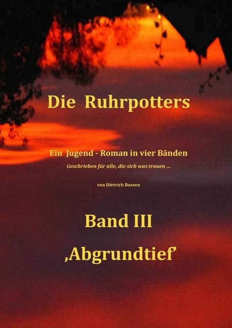 Die Ruhrpotters: Band III ,Abgrundtief'