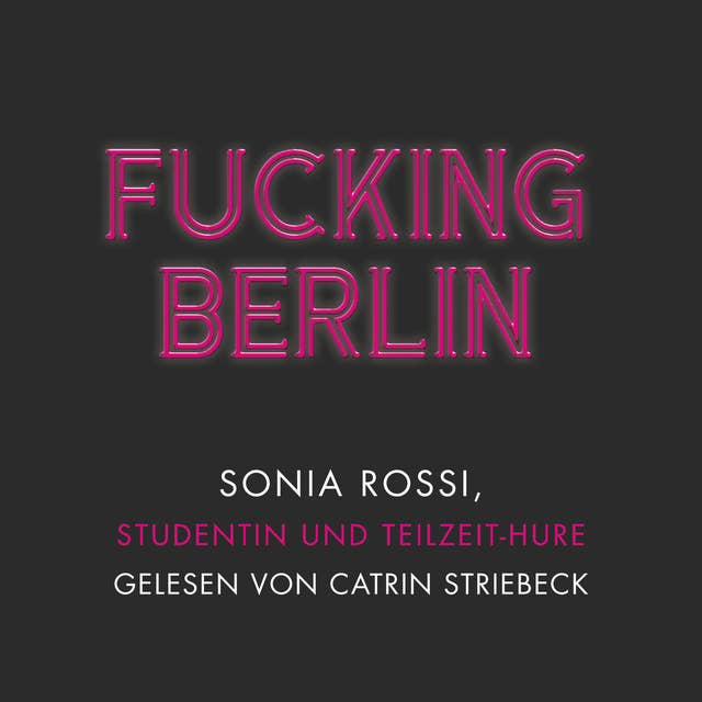 Fucking Berlin: Studentin und Teilzeit-Hure