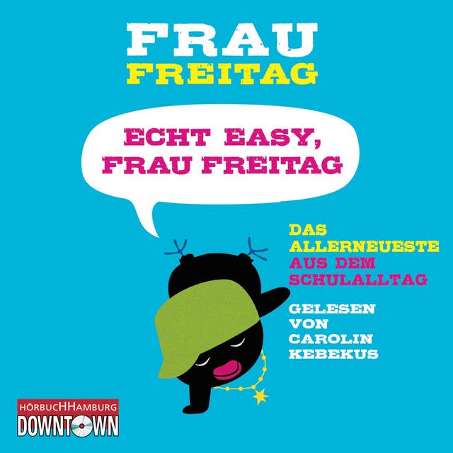 Echt easy, Frau Freitag!: Das Allerneueste aus dem Schulalltag
