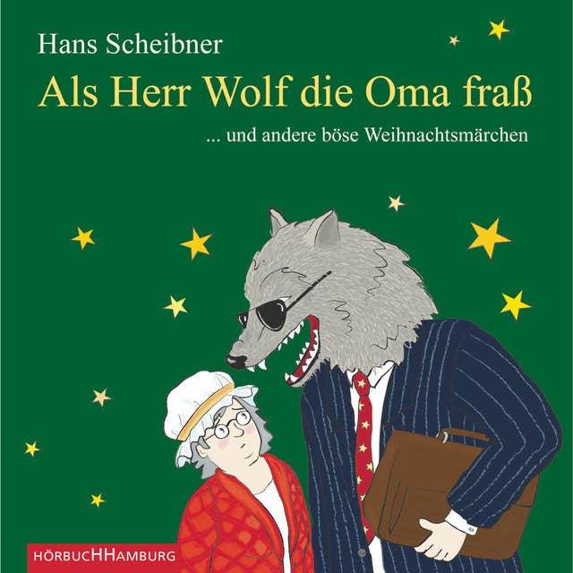 Als Herr Wolf die Oma fraß: ... und andere böse Weihnachtsmärchen