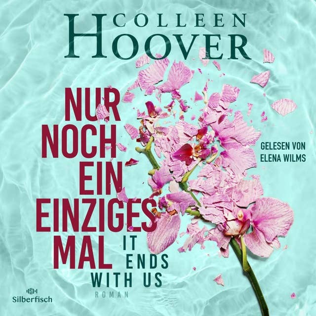 Nur noch ein einziges Mal - It ends with us (Lily, Ryle und Atlas-Reihe 1) by Colleen Hoover