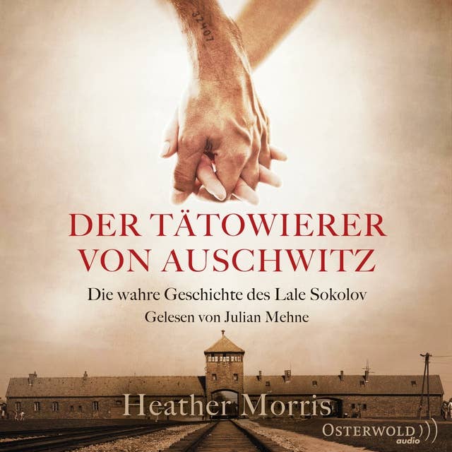 Der Tätowierer von Auschwitz: Die wahre Geschichte des Lale Sokolov