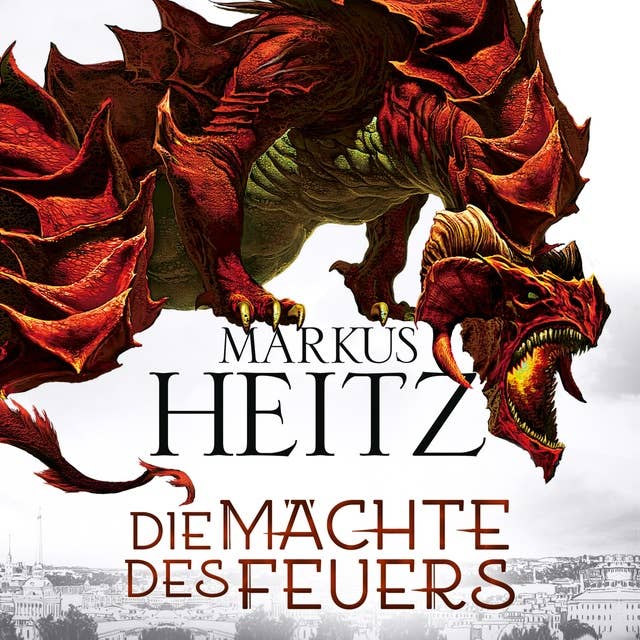 Die Mächte des Feuers (Die Drachen-Reihe 1) 