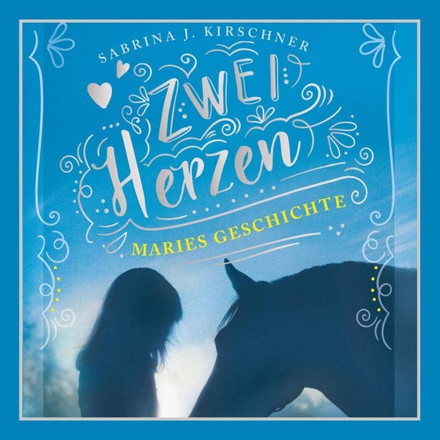 Cover for Zwei Herzen - eine Pferdeliebe 2: Maries Geschichte
