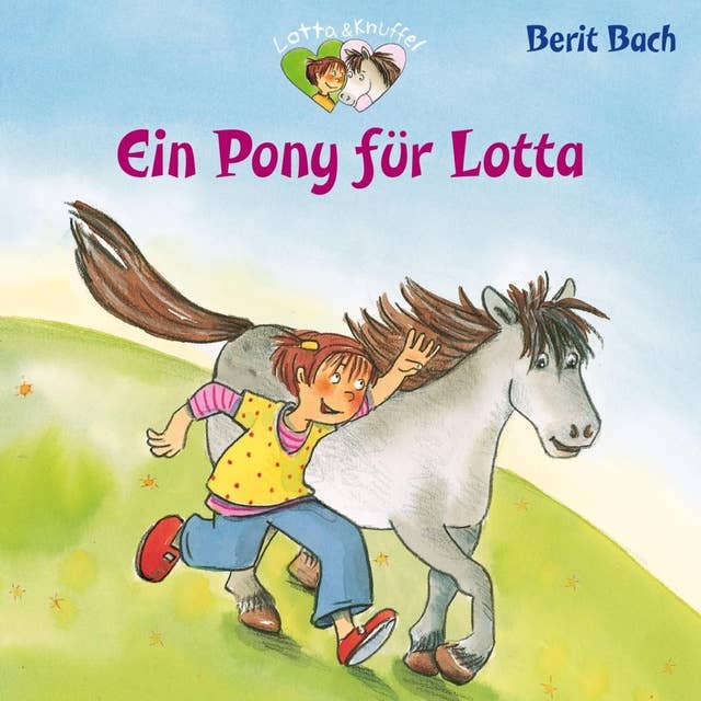 Lotta und Knuffel 2: Ein Pony für Lotta