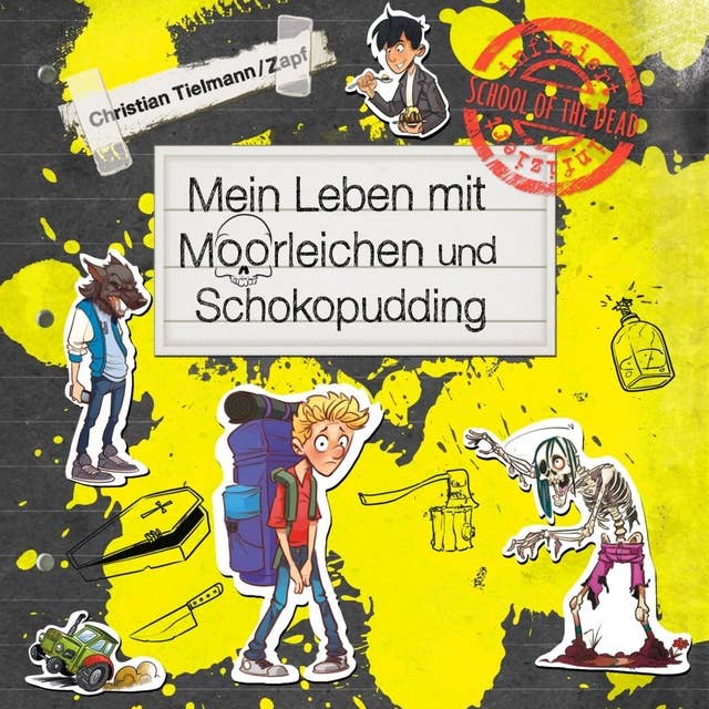 School of the dead 4: Mein Leben mit Moorleichen und Schokopudding