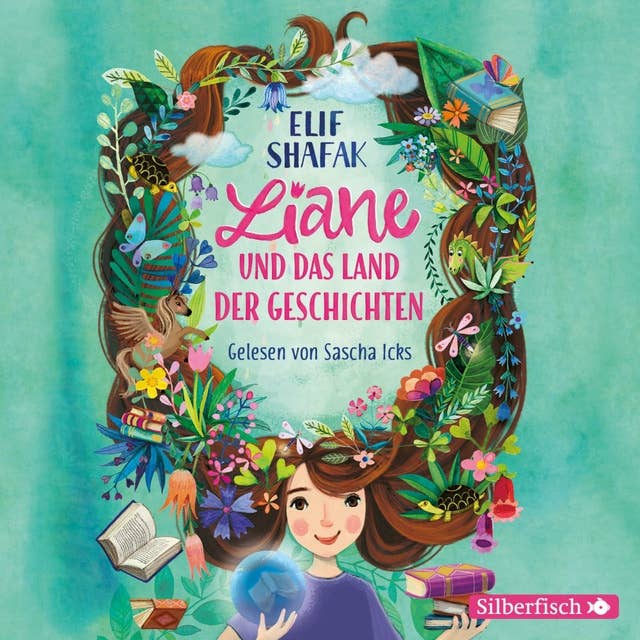 Liane und das Land der Geschichten: Ein Buch über die Magie des Lesens
