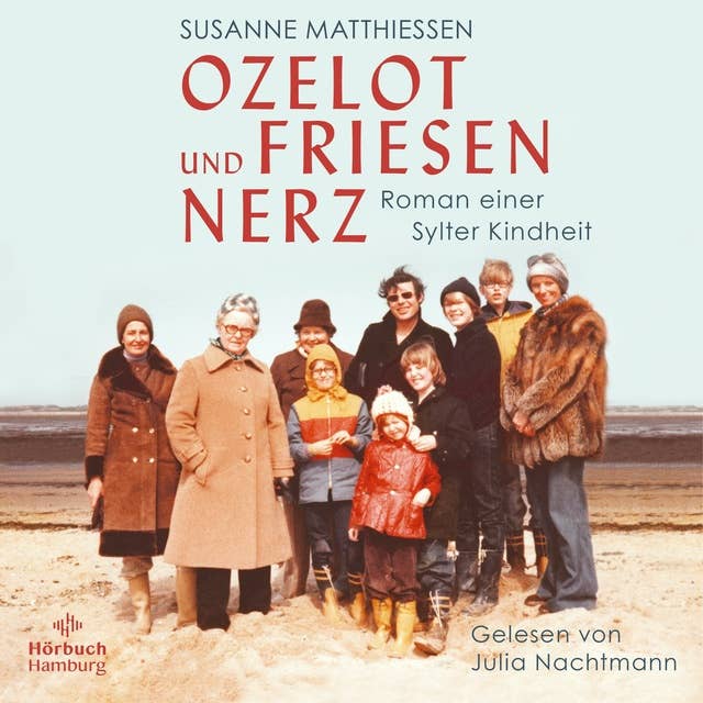 Ozelot und Friesennerz: Roman einer Sylter Kindheit