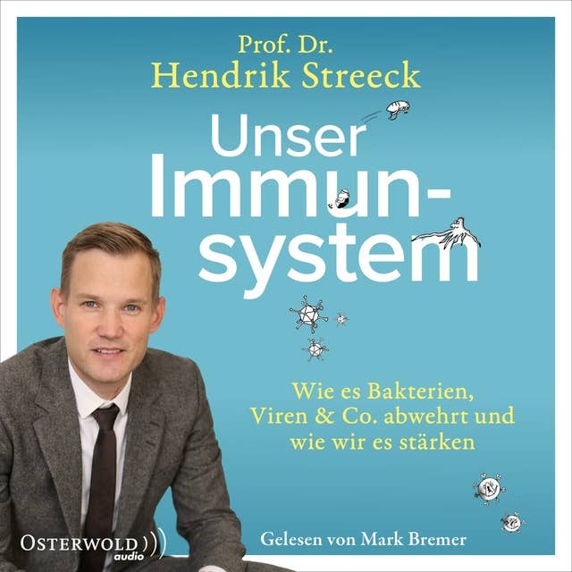 Unser Immunsystem: Wie es Bakterien, Viren & Co. abwehrt und wie wir es stärken