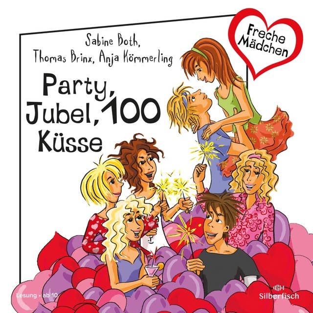 Freche Mädchen: Party, Jubel, 100 Küsse: Party, Jubel, 100 Küsse