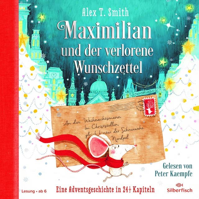 Maximilian und der verlorene Wunschzettel (Maximilian 1): Eine Adventsgeschichte in 24 1/2 Kapiteln