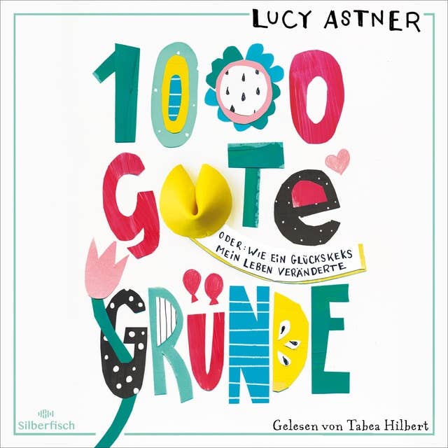 Cover for 1000 gute Gründe: Oder: Wie ein Glückskeks mein Leben veränderte