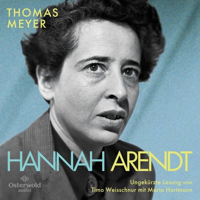 Hannah Arendt: Die Biografie