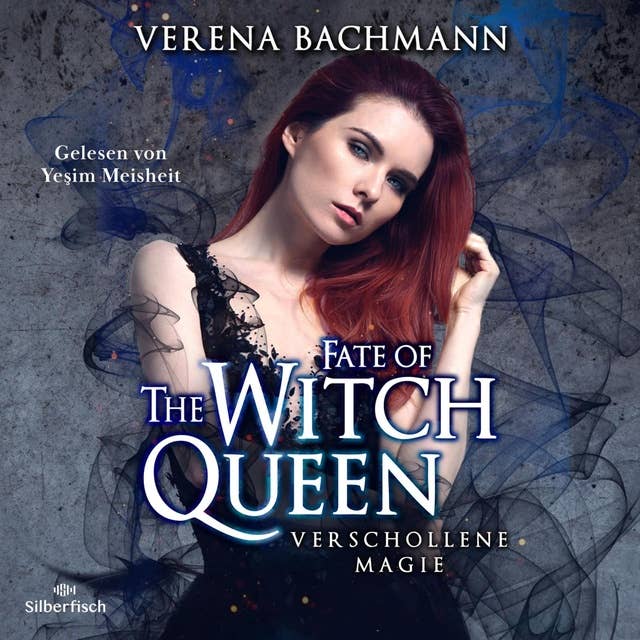 The Witch Queen 3: Fate of the Witch Queen. Verschollene Magie by Verena Bachmann