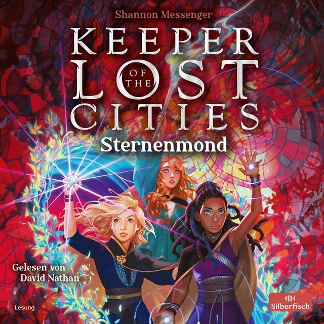 Keeper of the Lost Cities – Sternenmond (Keeper of the Lost Cities 9) 