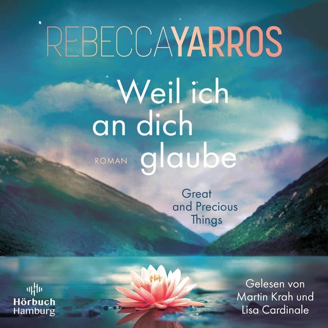 Weil ich an dich glaube – Great and Precious Things by Rebecca Yarros