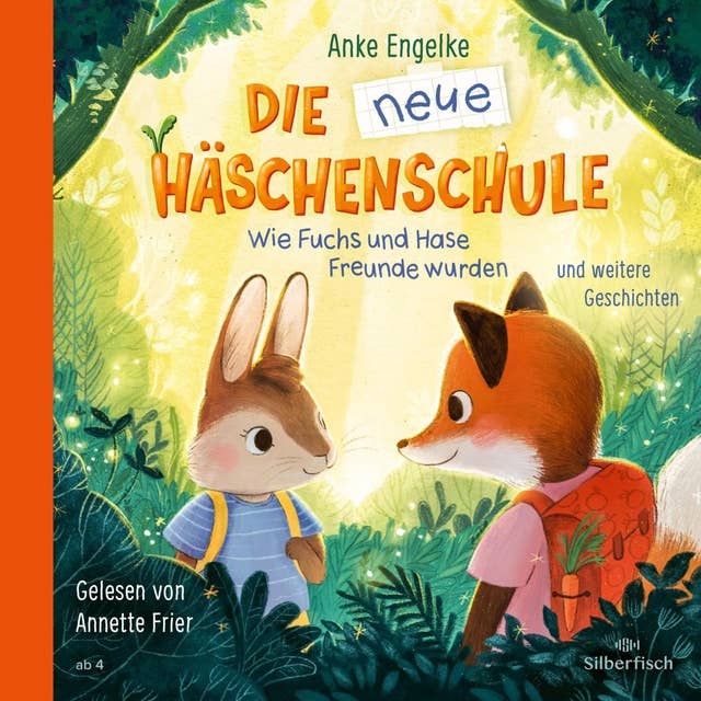 Die neue Häschenschule und weitere Geschichten: Wie Fuchs und Hase Freunde wurden