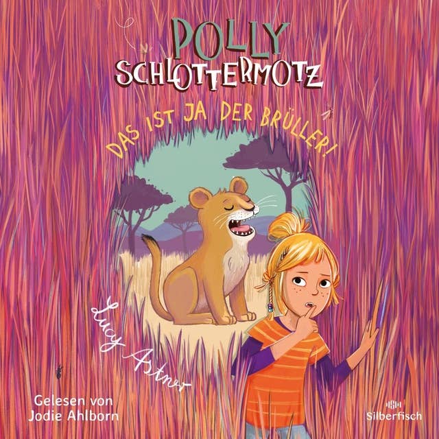 Polly Schlottermotz 6: Das ist ja der Brüller!