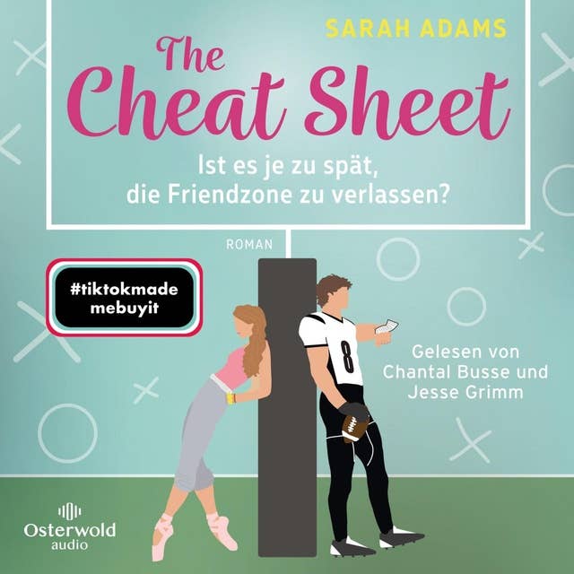 The Cheat Sheet: Ist es je zu spät, die Friendzone zu verlassen? | Die beliebte TikTok-Sportsromance endlich auf Deutsch! by Sarah Adams