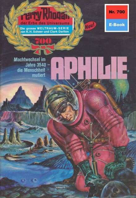 Perry Rhodan 700: Aphilie: Perry Rhodan-Zyklus "Aphilie"