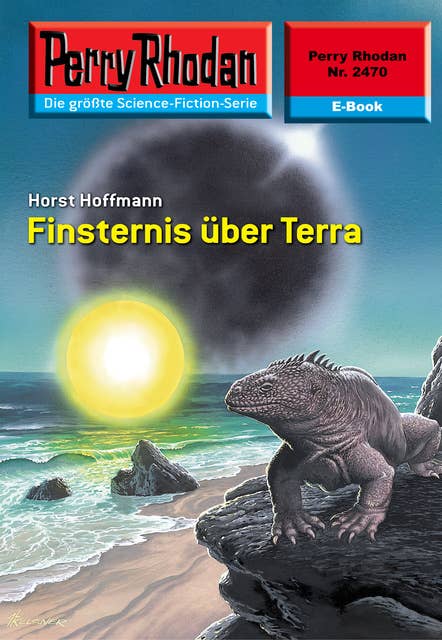 Perry Rhodan 2470: Finsternis über Terra: Perry Rhodan-Zyklus "Negasphäre"