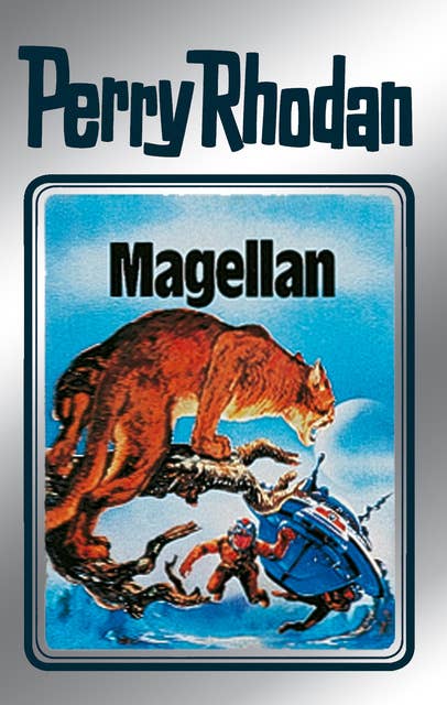 Perry Rhodan 35: Magellan (Silberband): 3. Band des Zyklus "M 87"