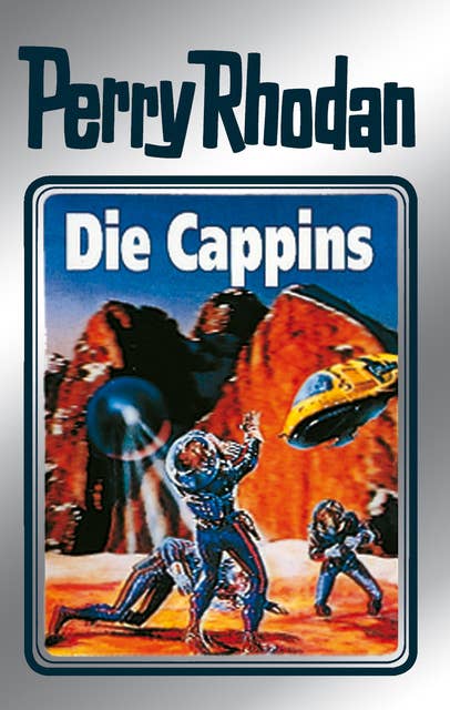 Perry Rhodan 47: Die Cappins (Silberband): 3. Band des Zyklus "Die Cappins"