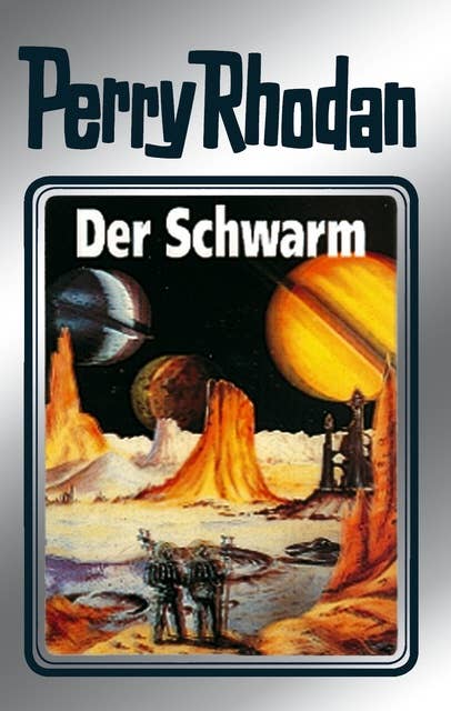 Perry Rhodan 55: Der Schwarm (Silberband): Erster Band des Zyklus "Der Schwarm"