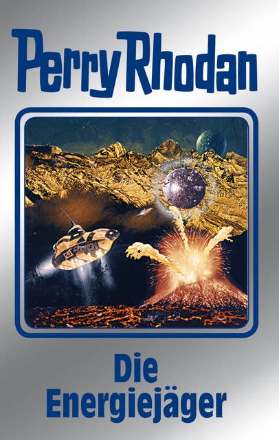 Perry Rhodan 112: Die Energiejäger (Silberband): 7. Band des Zyklus "Die kosmischen Burgen"