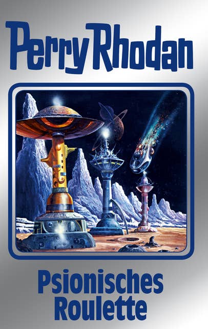 Perry Rhodan 146: Psionisches Roulette (Silberband): 4. Band des Zyklus "Chronofossilien"