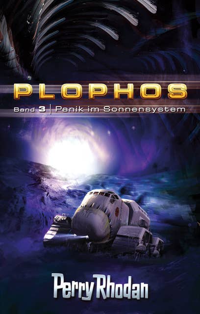 Plophos 3: Panik im Sonnensystem: Perry Rhodan Plophos-Zyklus