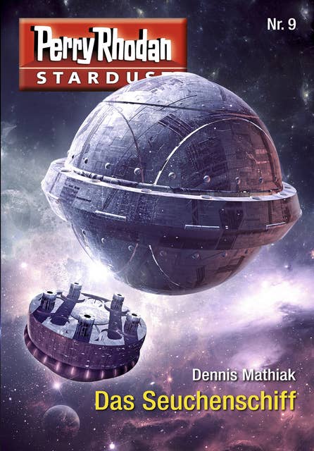 Stardust 9: Das Seuchenschiff: Perry Rhodan Miniserie