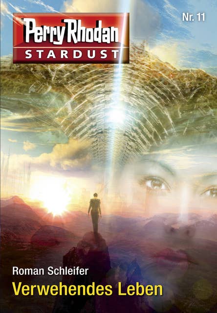 Stardust 11: Verwehendes Leben: Perry Rhodan Miniserie