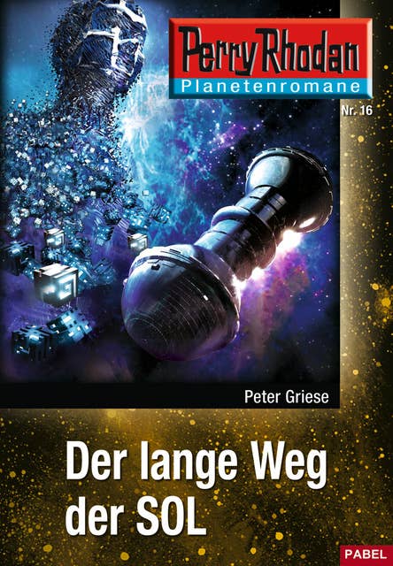 Planetenroman 16: Der lange Weg der SOL: Ein abgeschlossener Roman aus dem Perry Rhodan Universum