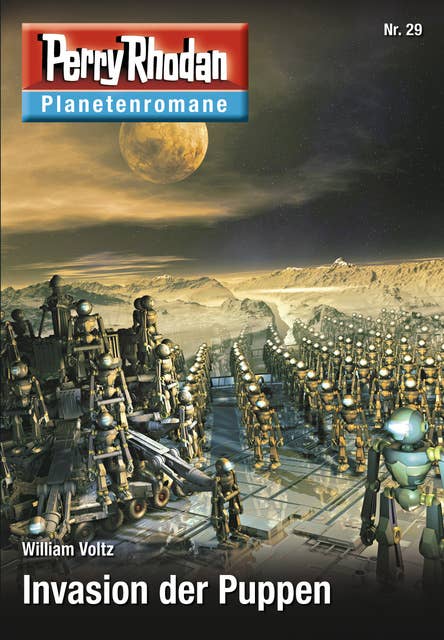 Planetenroman 29: Invasion der Puppen: Ein abgeschlossener Roman aus dem Perry Rhodan Universum