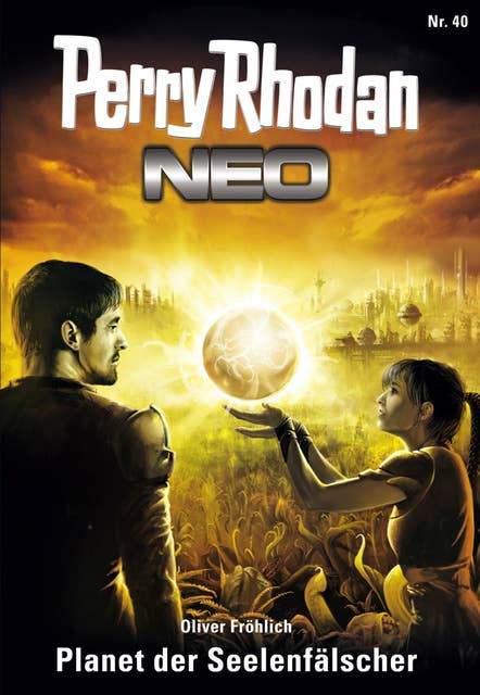 Perry Rhodan Neo 40: Planet der Seelenfälscher: Staffel: Das Große Imperium 4 von 12