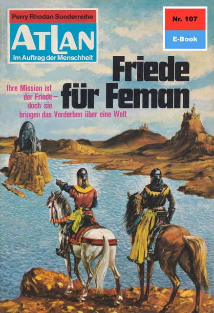 Atlan - Band 107: Friede für Feman: Atlan-Zyklus "Im Auftrag der Menschheit"