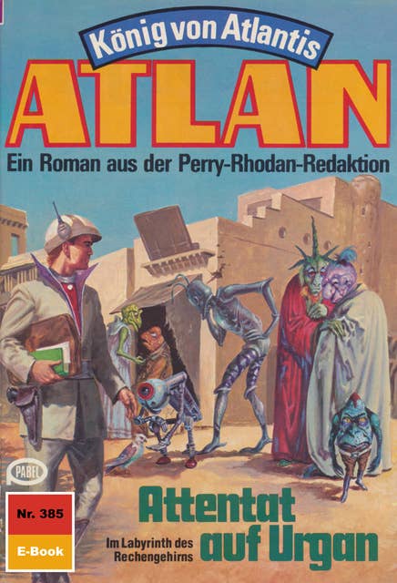 Atlan - Band 385: Attentat auf Urgan: Atlan-Zyklus "König von Atlantis"