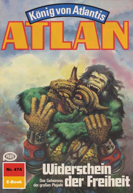Atlan 474: Widerschein der Freiheit: Atlan-Zyklus "König von Atlantis"