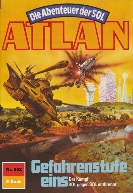 Atlan 562: Gefahrenstufe eins: Atlan-Zyklus "Die Abenteuer der SOL"
