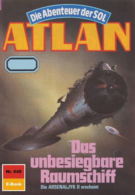 Atlan 648: Das unbesiegbare Raumschiff: Atlan-Zyklus "Die Abenteuer der SOL"