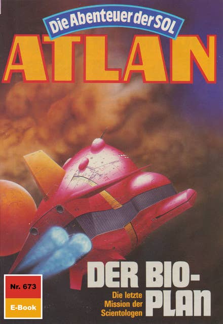 Atlan 673: Der Bio-Plan: Atlan-Zyklus "Die Abenteuer der SOL"