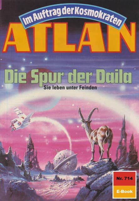 Atlan 714: Die Spur der Daila: Atlan-Zyklus "Im Auftrag der Kosmokraten"
