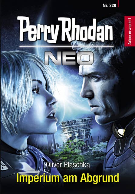 Perry Rhodan Neo 220: Imperium am Abgrund: Staffel: Arkon erwacht